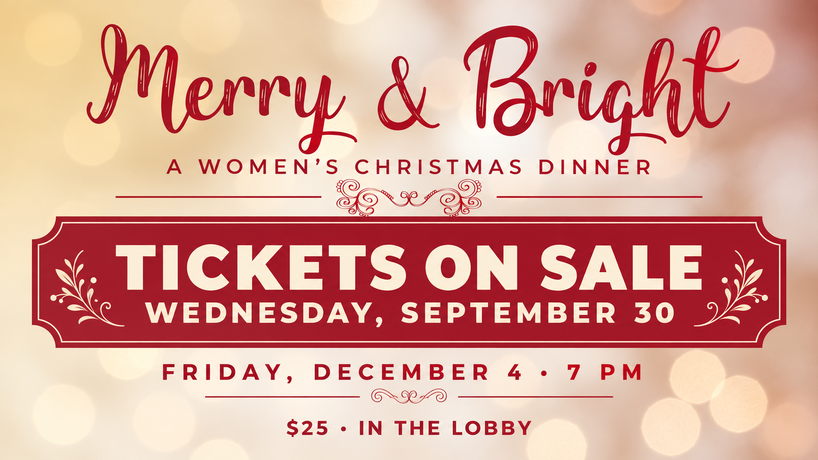 Merry & Bright tickets on sale Wednesday, September 30 for $25 in the lobby