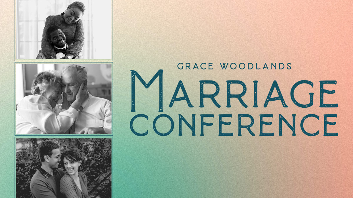 Marriage Conference Grace Woodlands